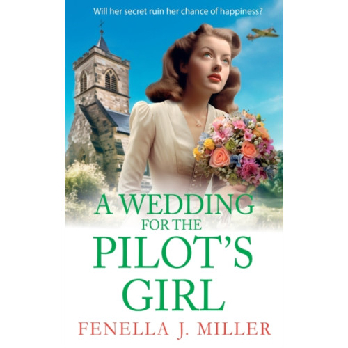Boldwood Books Ltd A Wedding for The Pilot’s Girl (inbunden, eng)