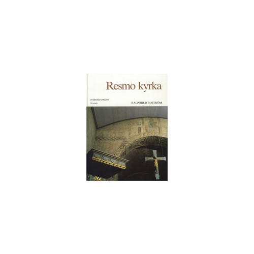 Ragnhild Boström Öland : Resmo kyrka (inbunden)