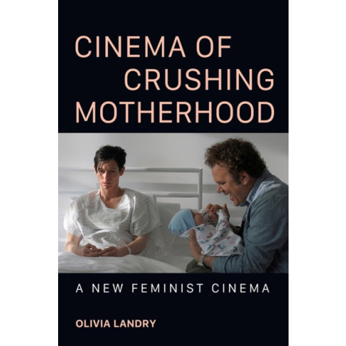 University of illinois press Cinema of Crushing Motherhood (häftad, eng)