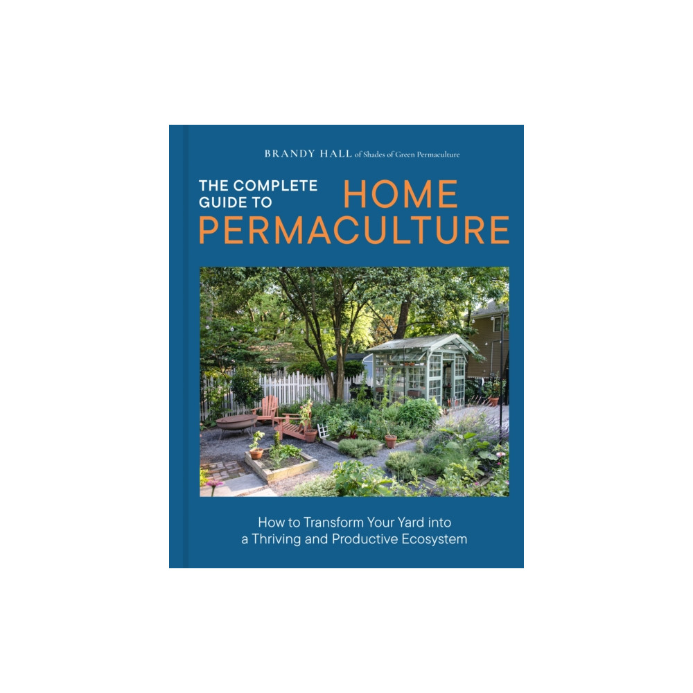Produktbild för The Complete Guide to Home Permaculture (inbunden, eng)