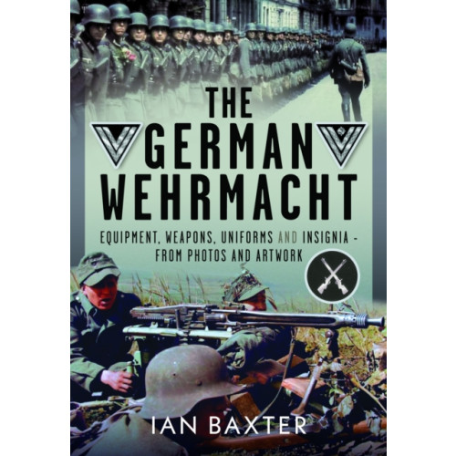 Pen & Sword Books Ltd The German Wehrmacht (inbunden, eng)