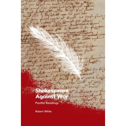 Edinburgh university press Shakespeare Against War (häftad, eng)