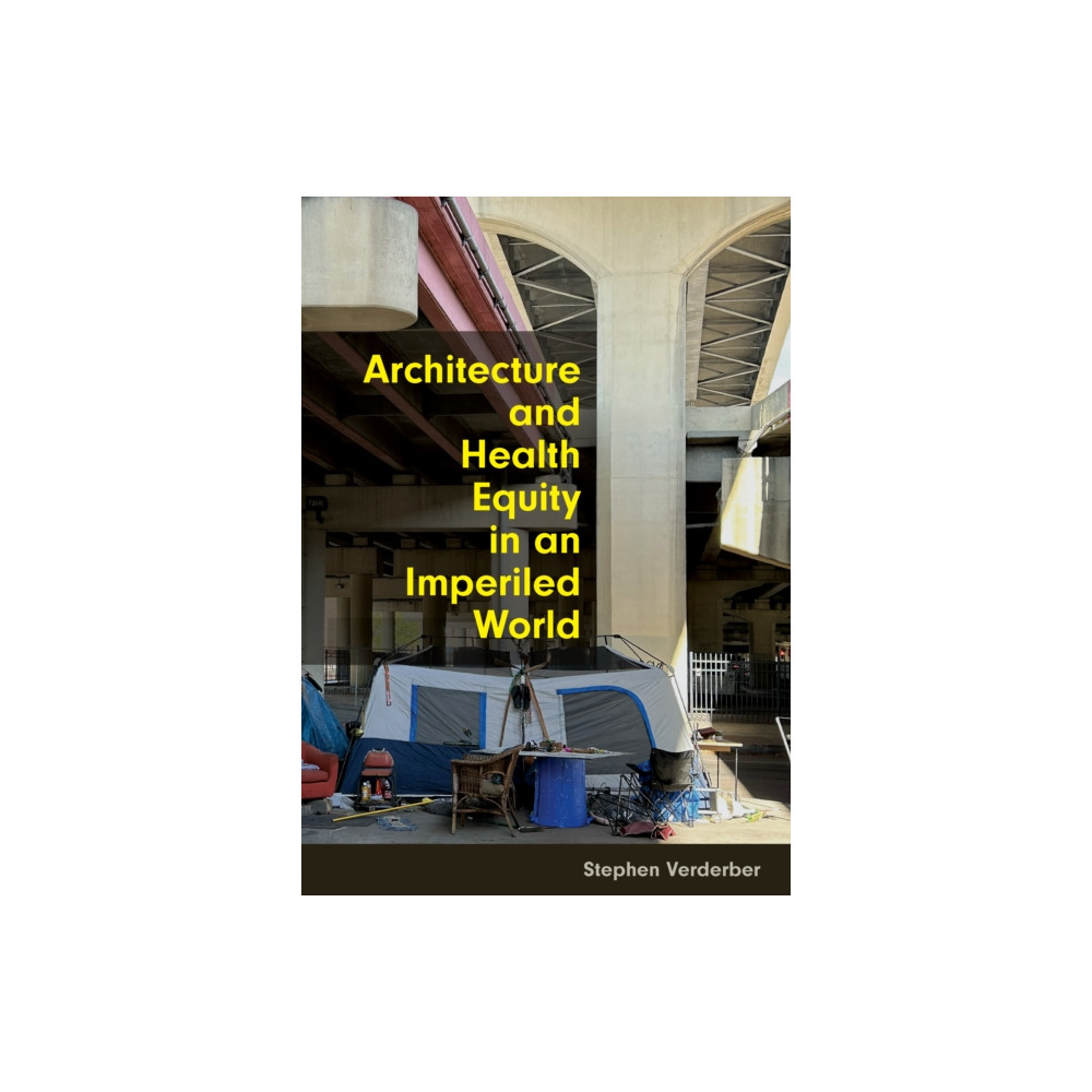 Produktbild för Architecture and Health Equity in an Imperiled World (inbunden, eng)