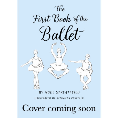 Hachette Children's Group The First Book of the Ballet (inbunden, eng)