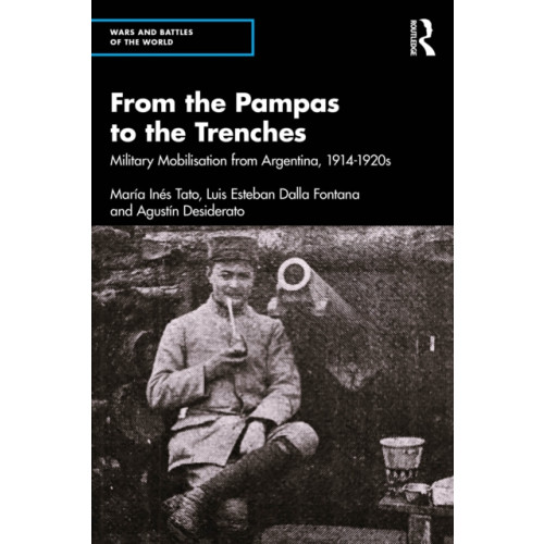 Taylor & francis ltd From the Pampas to the Trenches (häftad, eng)