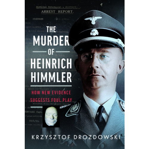Pen & Sword Books Ltd The Murder of Heinrich Himmler (inbunden, eng)