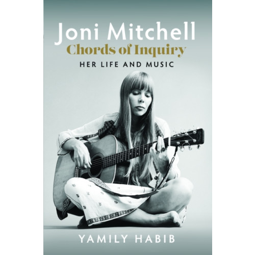 Pen & Sword Books Ltd Joni Mitchell: Chords of Inquiry (inbunden, eng)