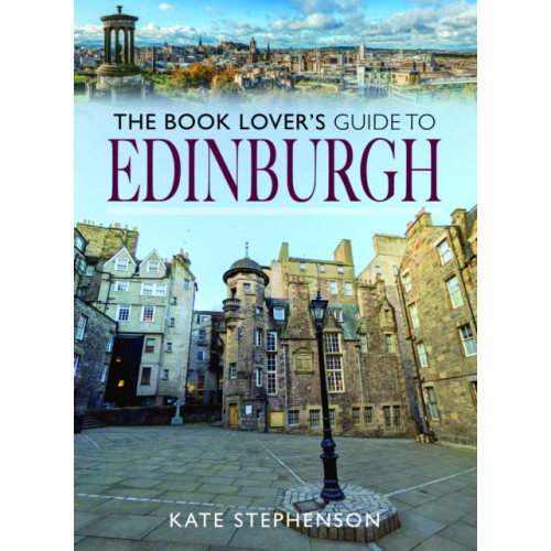 Pen & Sword Books Ltd The Book Lover's Guide to Edinburgh (häftad, eng)
