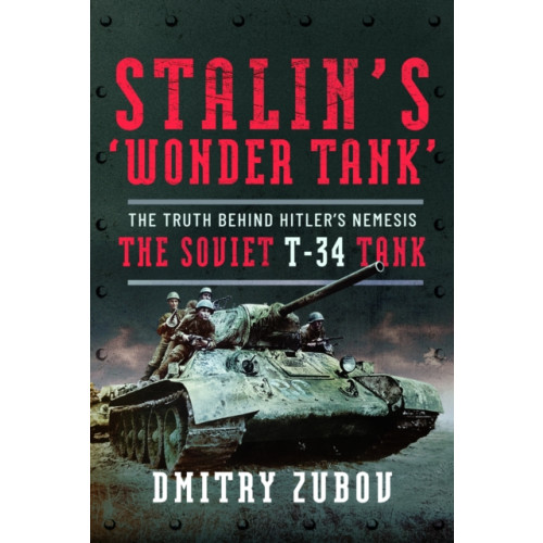 Pen & Sword Books Ltd Stalin’s ‘Wonder Tank’ (inbunden, eng)