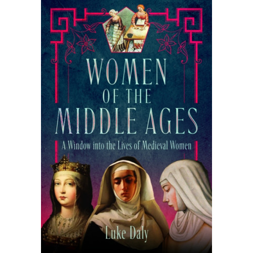 Pen & Sword Books Ltd Women of the Middle Ages (inbunden, eng)