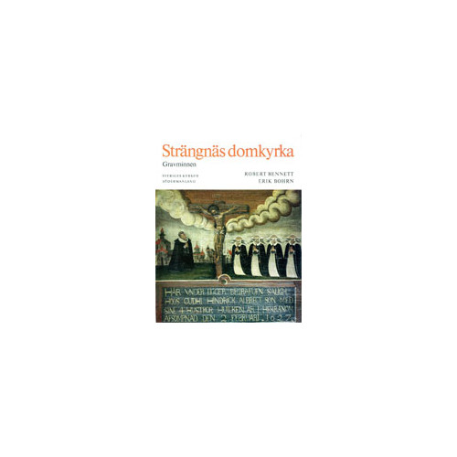 Robert Bennett Södermanland II:1 : Strängnäs domkyrka II:1. Strängnäs gravminnen (häftad)