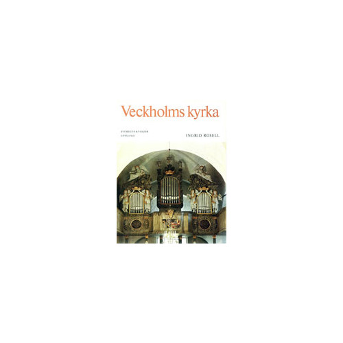 Ingrid Rosell Uppland VIII:1 : Veckholms kyrka. Trögds härad (häftad)
