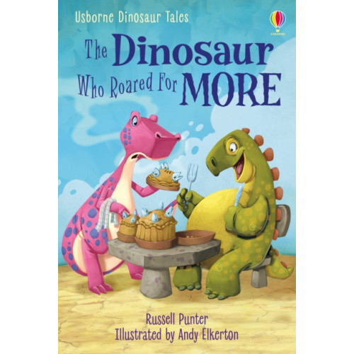 Usborne Publishing Ltd Dinosaur Tales: The Dinosaur Who Roared For More (inbunden, eng)