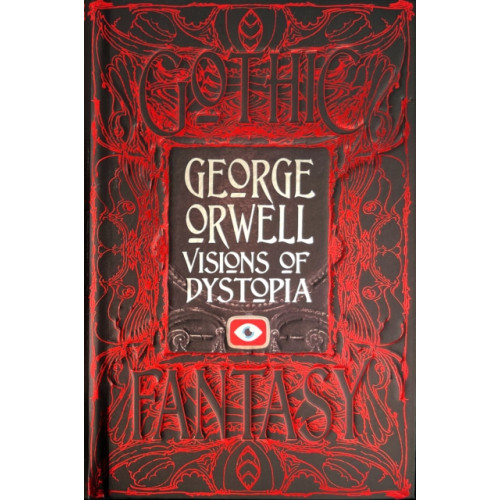 Flame Tree Publishing George Orwell Visions of Dystopia (inbunden, eng)