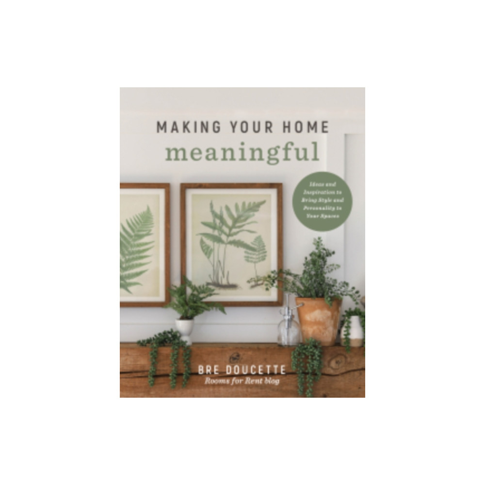 Produktbild för Making Your Home Meaningful (häftad, eng)