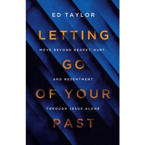 Harvest House Publishers,U.S. Letting Go of Your Past (häftad, eng)