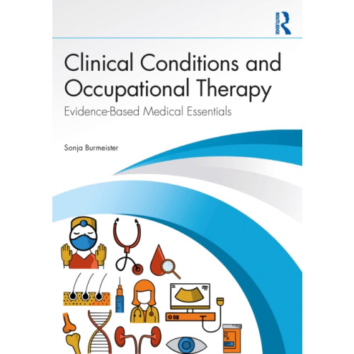 Taylor & francis inc Clinical Conditions and Occupational Therapy (häftad, eng)