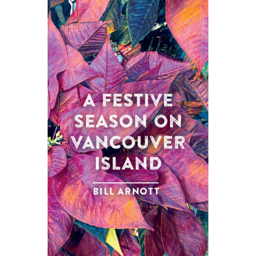 Rocky Mountain Books A Festive Season on Vancouver Island (inbunden, eng)