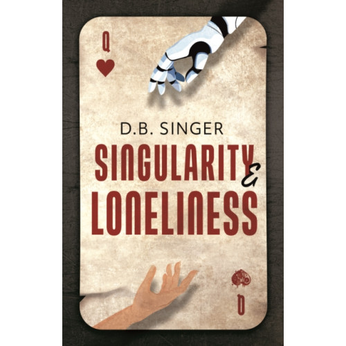 Troubador Publishing Singularity & Loneliness (häftad, eng)