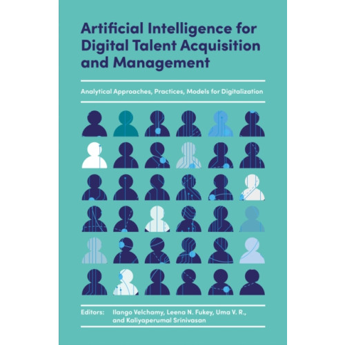 Emerald Publishing Limited Artificial Intelligence for Digital Talent Acquisition and Management (inbunden, eng)