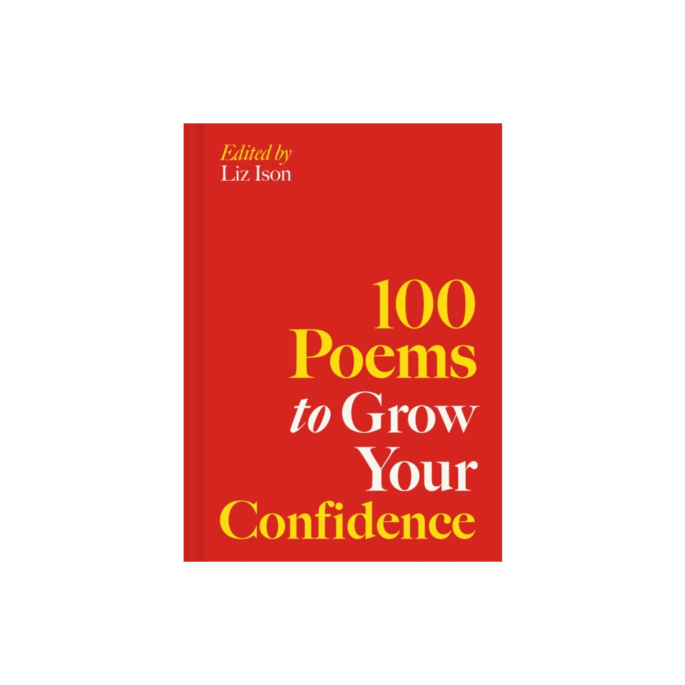 Produktbild för 100 Poems to Grow Your Confidence (inbunden, eng)