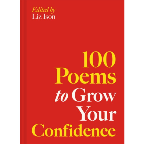 Batsford 100 Poems to Grow Your Confidence (inbunden, eng)