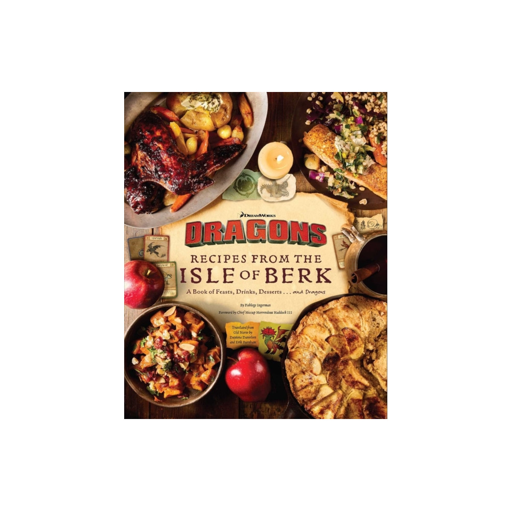 Produktbild för DreamWorks Dragons: Recipes from the Isle of Berk [Official Cookbook] (inbunden, eng)