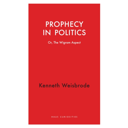 Haus Publishing Prophecy in Politics (häftad, eng)