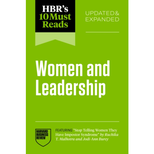 Harvard Business Review Press HBR's 10 Must Reads on Women and Leadership, Updated and Expanded (featuring "Stop Telling Women They Have Impostor Syndrome" by Ruchika T. Malhotra and Jodi-Ann Burey) (häftad, eng)