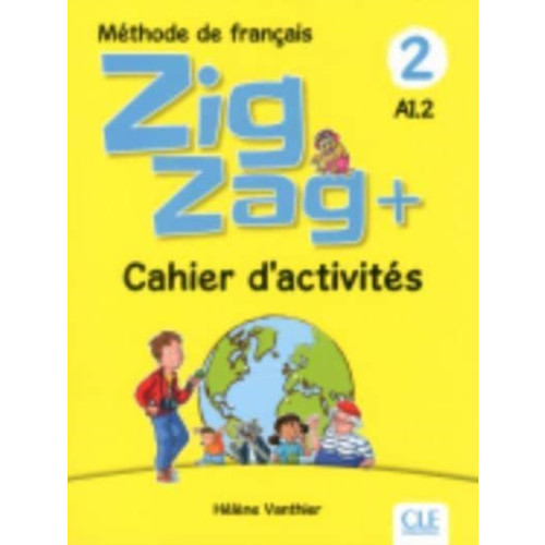 CLE International Zigzag+ 2: Cahier d'activites - A1.2 (häftad, fre)