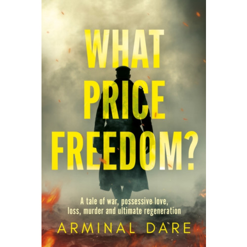 Troubador Publishing What Price Freedom? (häftad, eng)