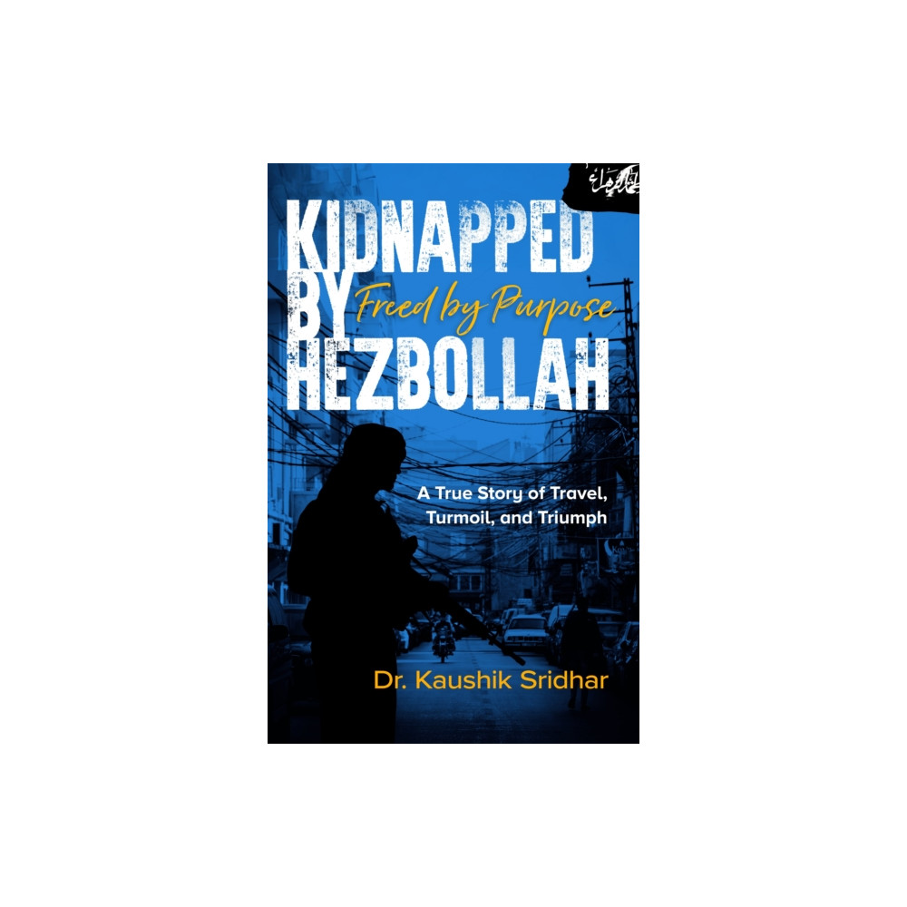 Produktbild för Kidnapped by Hezbollah Freed by Purpose (häftad, eng)