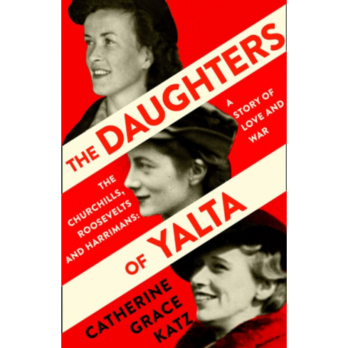 HarperCollins Publishers The Daughters of Yalta (häftad, eng)