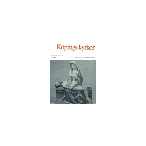 Ragnhild Boström Öland : Köpings kyrkor (häftad)