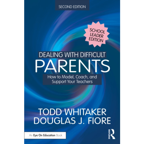 Taylor & francis ltd Dealing with Difficult Parents (School Leader Edition) (häftad, eng)