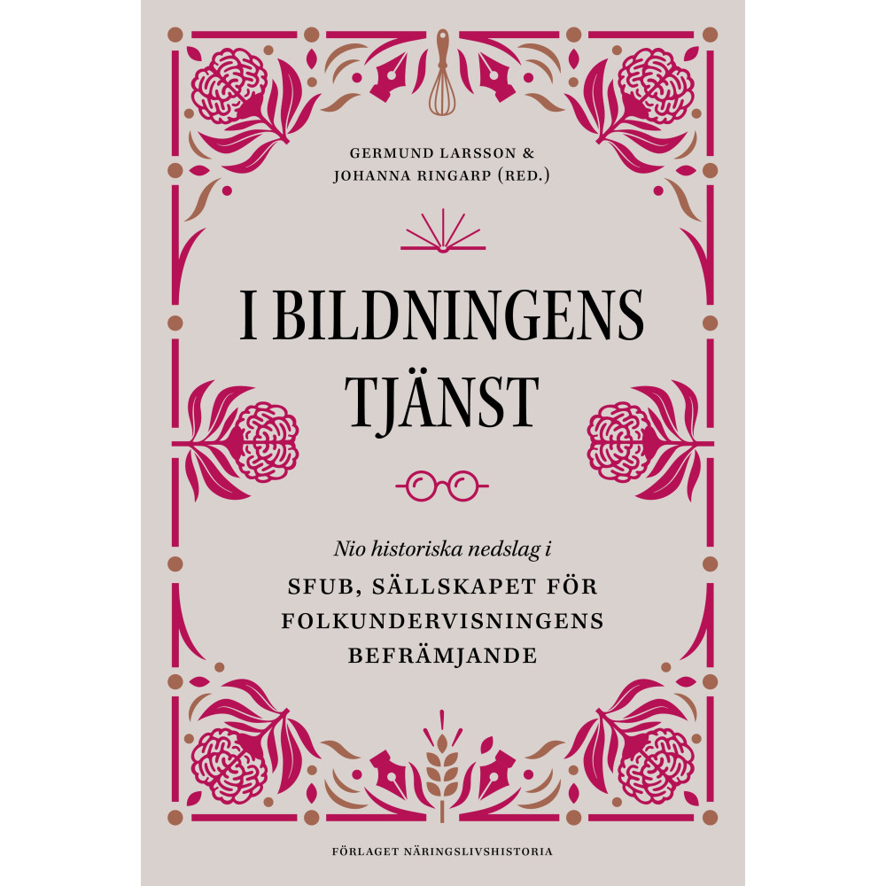 Produktbild för I bildningens tjänst : nio historiska nedslag i SFUB - Sällskapet för folkundervisningens befrämjande (inbunden)