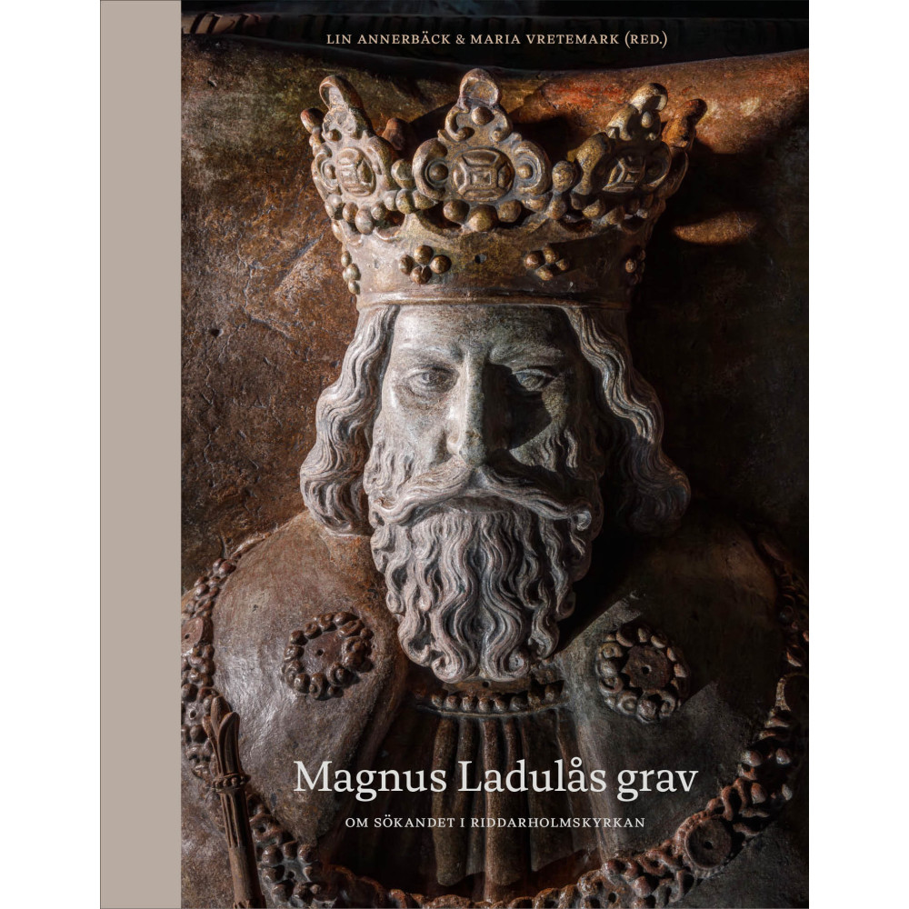 Produktbild för Magnus Ladulås grav : om sökandet i Riddarholmskyrkan (bok, halvklotband)