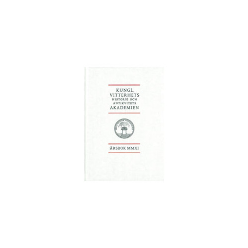 Kungl. Vitterhetsakademien Kungl. Vitterhets historie och antikvitets akademien årsbok. 2011 (inbunden)
