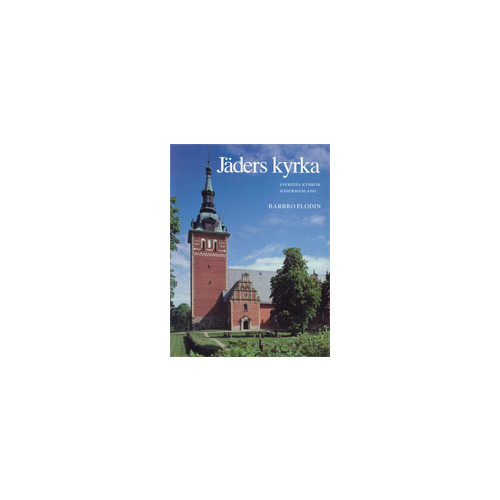 Barbro Flodin Södermanland : Jäders kyrka (inbunden)