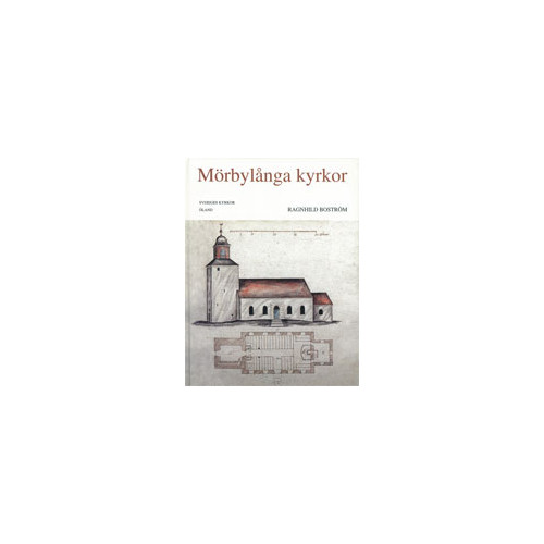 Ragnhild Boström Öland : Mörbylånga kyrkor (inbunden)