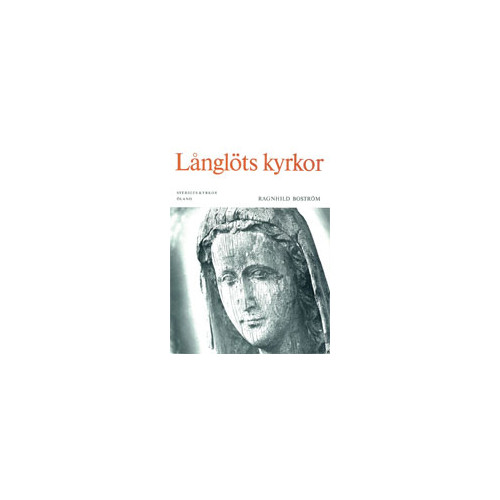 Ragnhild Boström Öland II:1 : Långlöts kyrkor. Runstens härad (häftad)