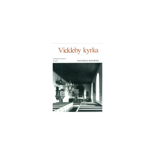 Ragnhild Boström Öland : Vickleby kyrka (inbunden)
