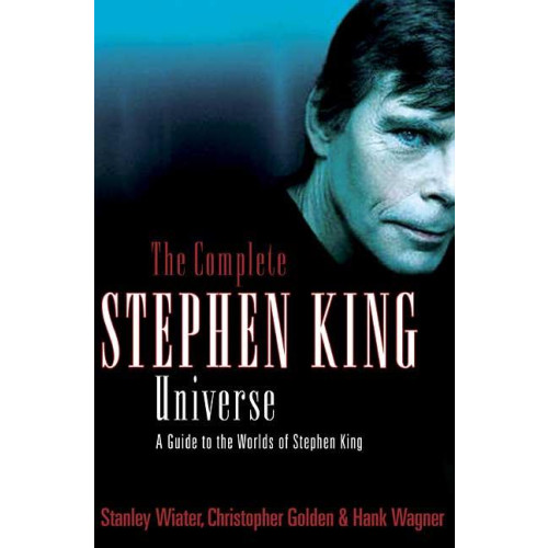 Christopher Golden The Complete Stephen King Universe: A Guide to the Worlds of Stephen King (häftad, eng)