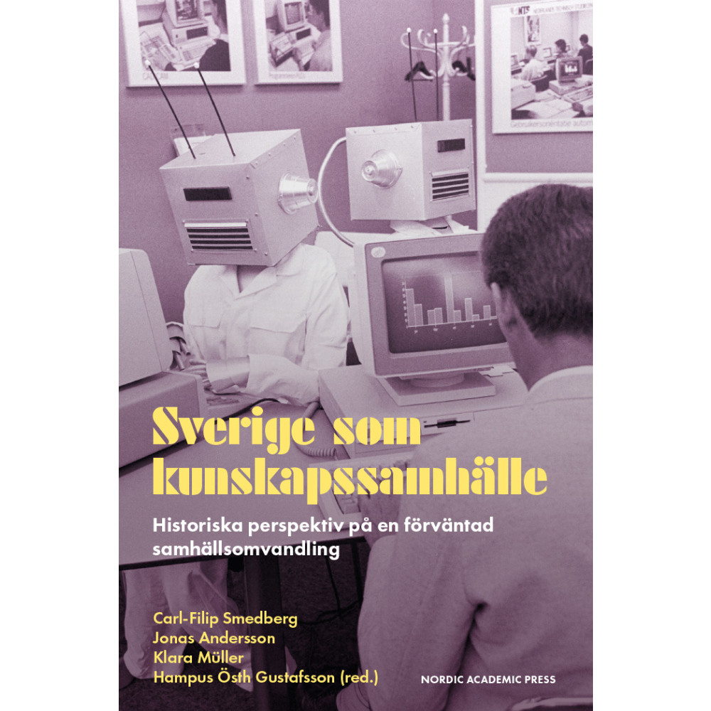 Produktbild för Sverige som kunskapssamhälle : historiska perspektiv på en förväntad samhällsomvandling (inbunden)