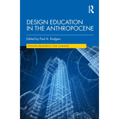 Taylor & francis ltd Design Education in the Anthropocene (häftad, eng)