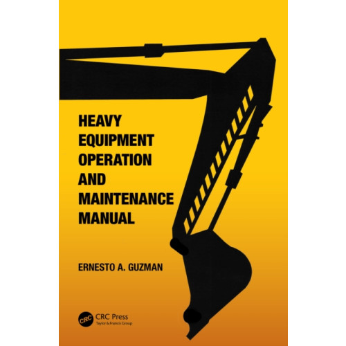 Taylor & francis ltd Heavy Equipment Operation and Maintenance Manual (häftad, eng)
