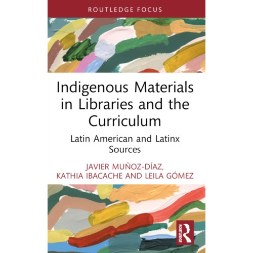 Taylor & francis ltd Indigenous Materials in Libraries and the Curriculum (häftad, eng)