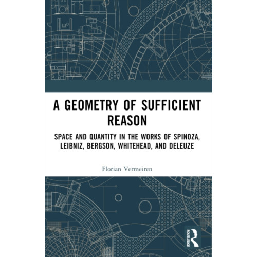 Taylor & francis ltd A Geometry of Sufficient Reason (häftad, eng)