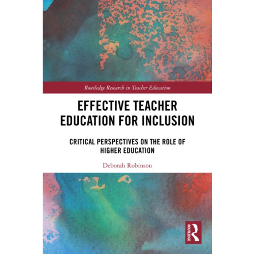 Taylor & francis ltd Effective Teacher Education for Inclusion (häftad, eng)
