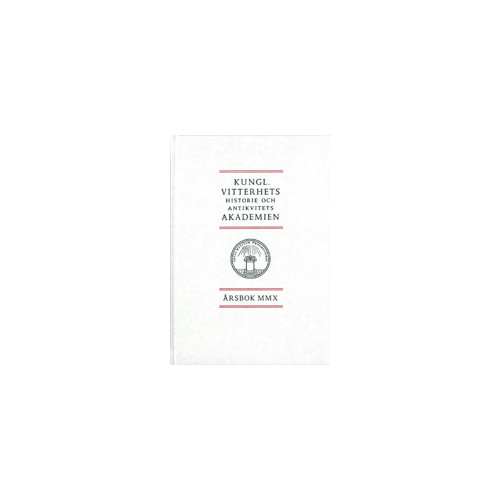 Kungl. Vitterhetsakademien Kungl. Vitterhets historie och antikvitets akademien årsbok. 2010 (inbunden)